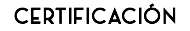 CERTIFICACIÓN
